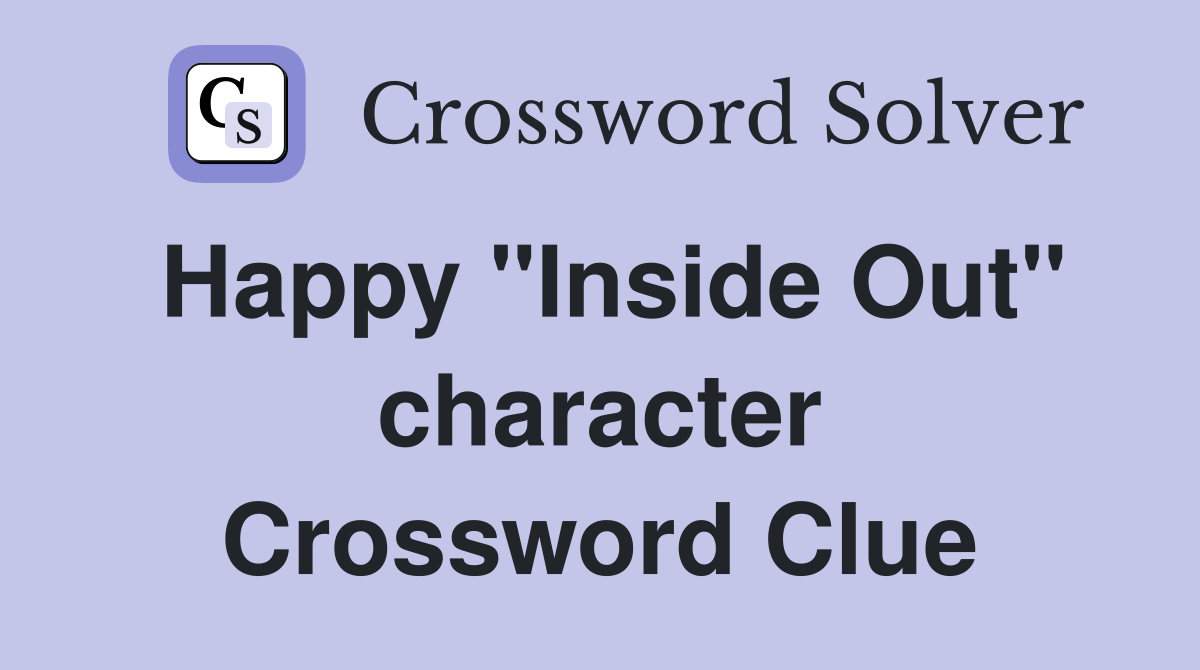 Happy "Inside Out" character Crossword Clue