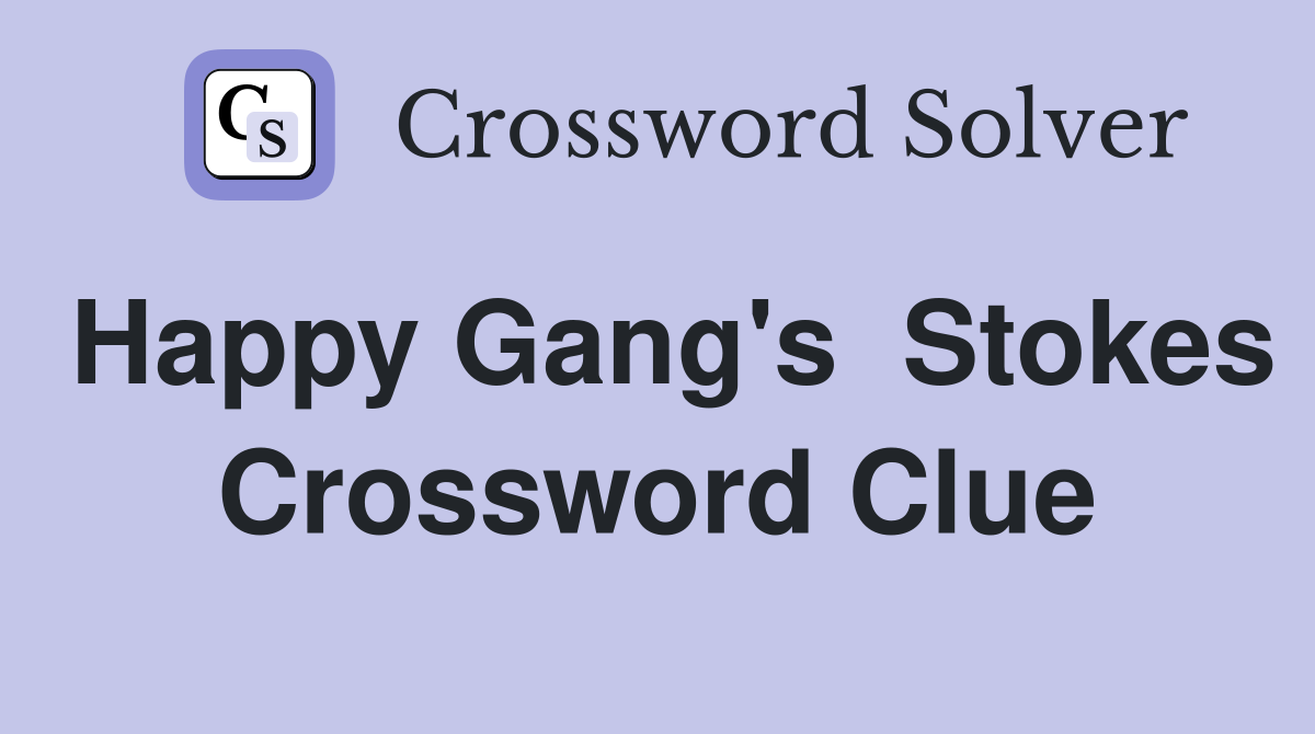 Happy Gang's  Stokes Crossword Clue