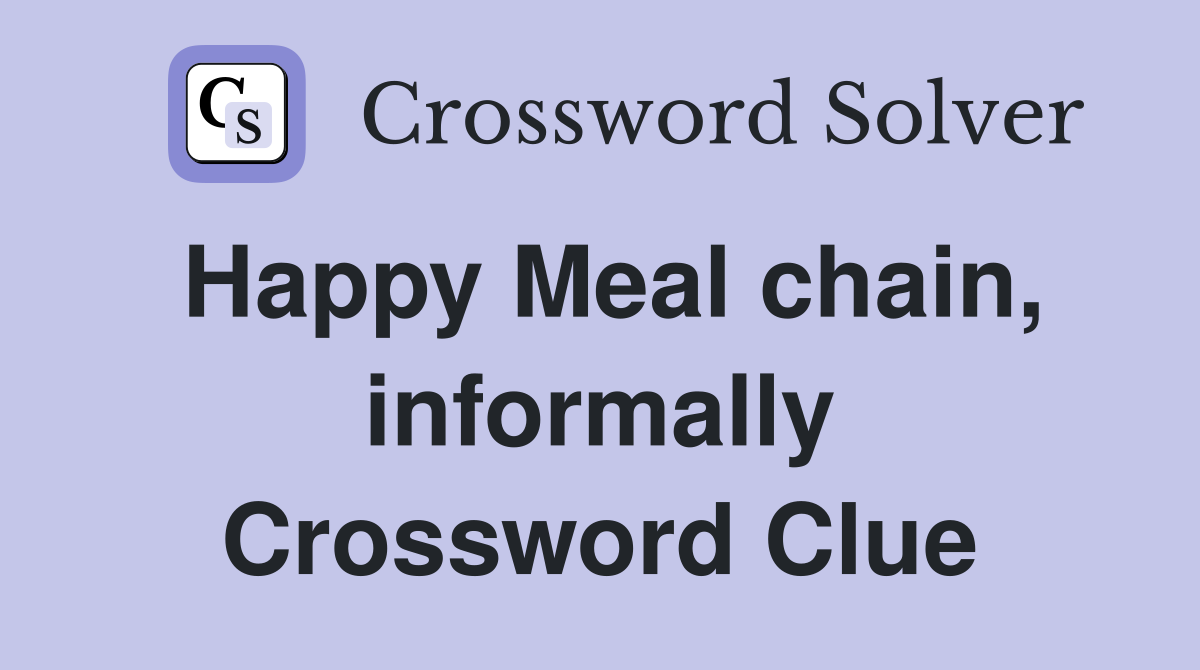 Happy Meal chain, informally Crossword Clue
