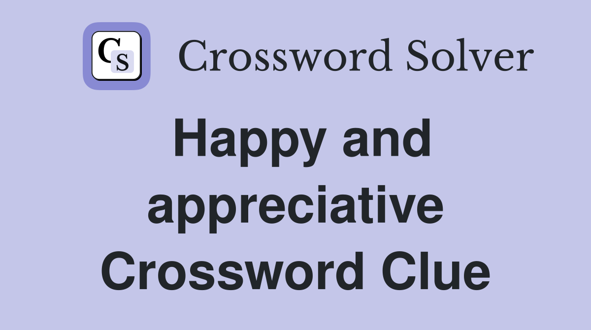 Happy and appreciative Crossword Clue