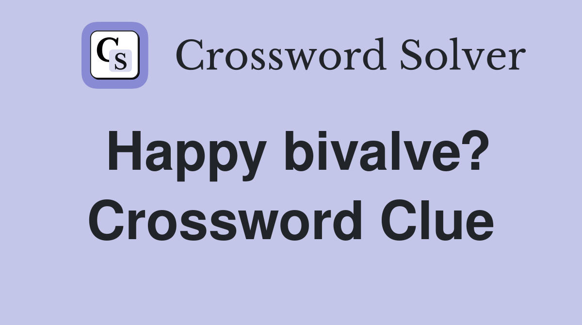 Happy bivalve? Crossword Clue