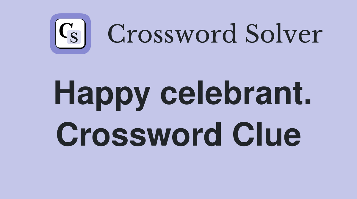 Happy celebrant. Crossword Clue