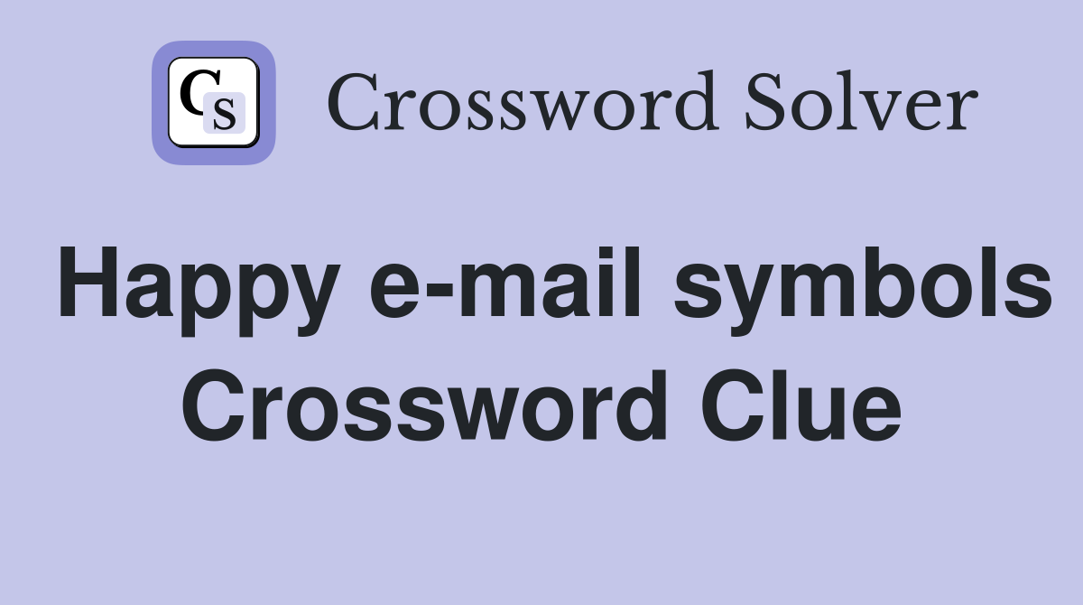 Happy e-mail symbols Crossword Clue