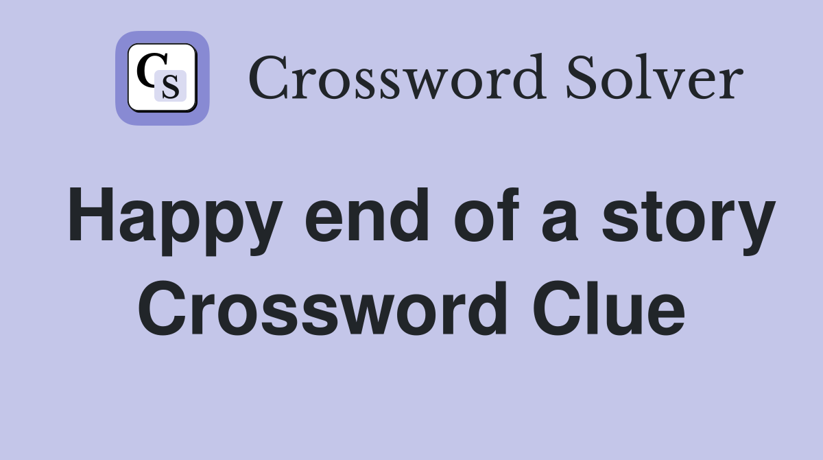 Happy end of a story Crossword Clue