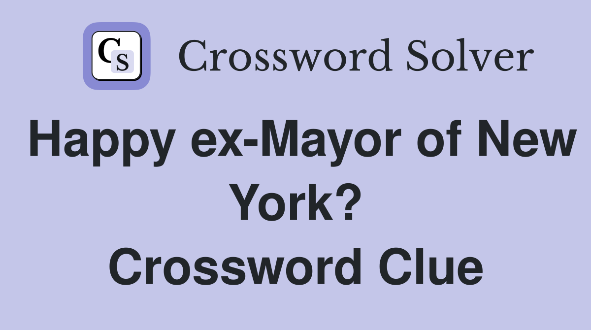 Happy ex-Mayor of New York? Crossword Clue