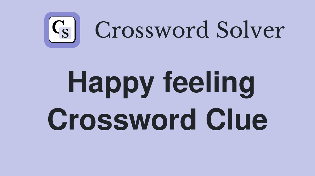 Happy feeling Crossword Clue
