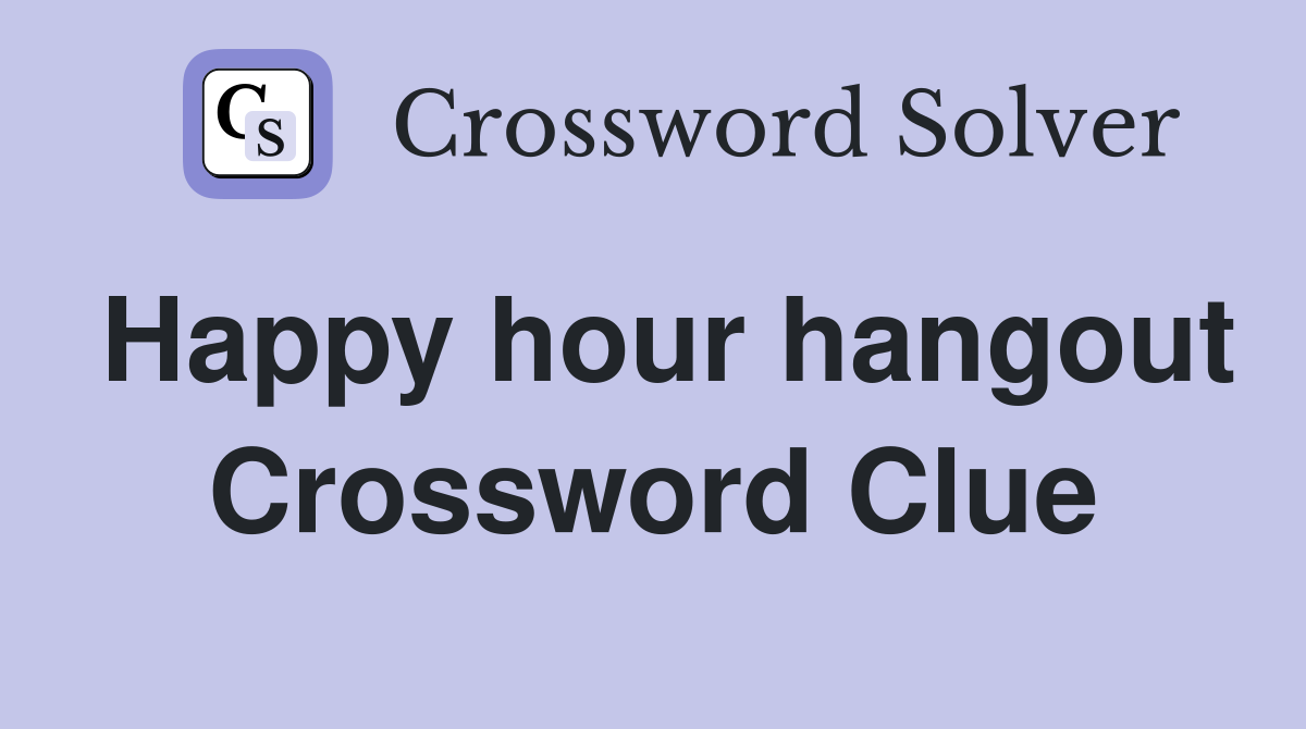 Happy hour hangout Crossword Clue