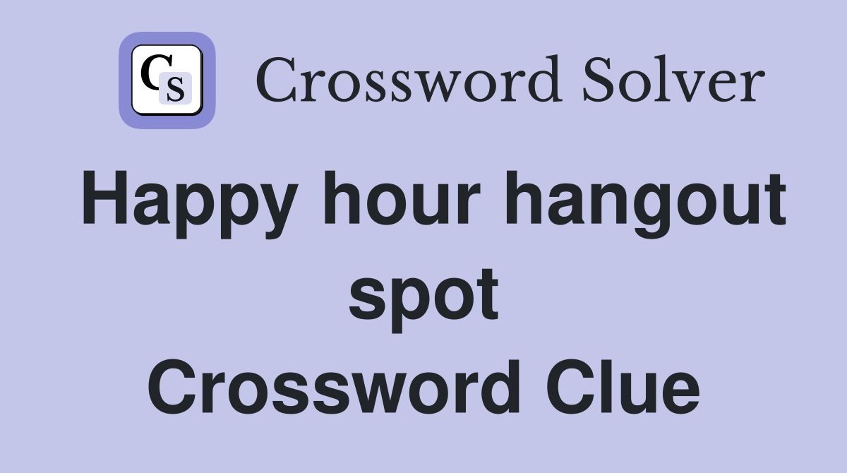 Happy hour hangout spot Crossword Clue
