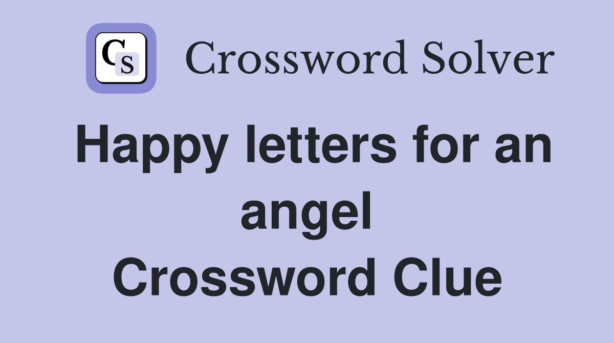Happy letters for an angel Crossword Clue