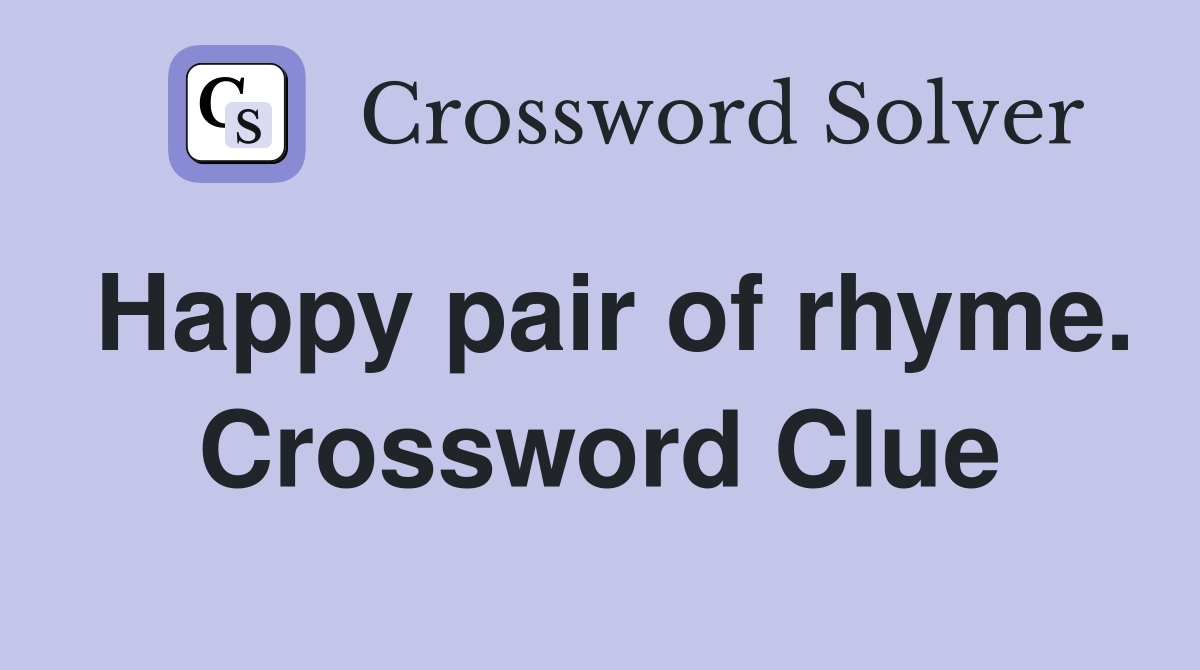 Happy pair of rhyme. Crossword Clue