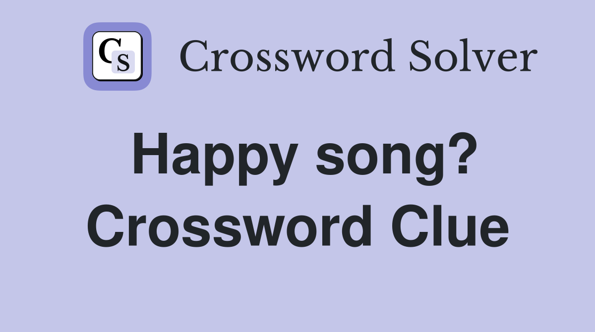 Happy song? Crossword Clue