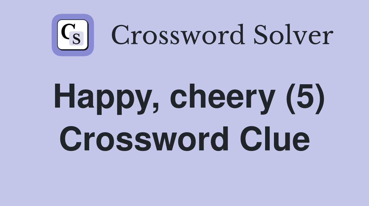 Happy, cheery (5) Crossword Clue
