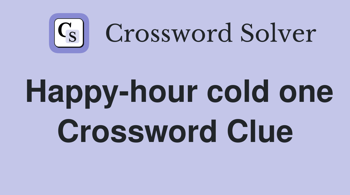 Happy-hour cold one Crossword Clue