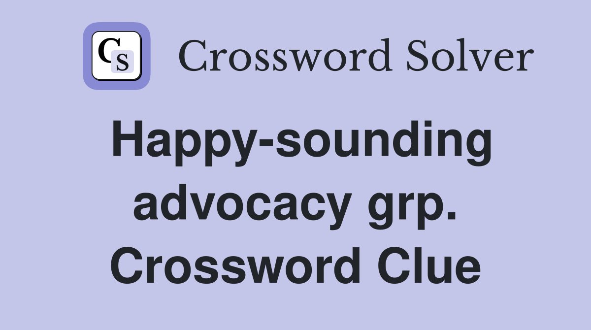 Happy-sounding advocacy grp. Crossword Clue