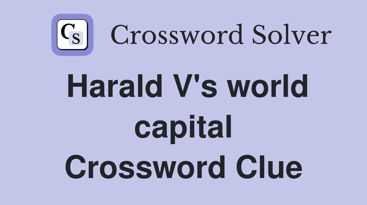 Harald V's world capital Crossword Clue
