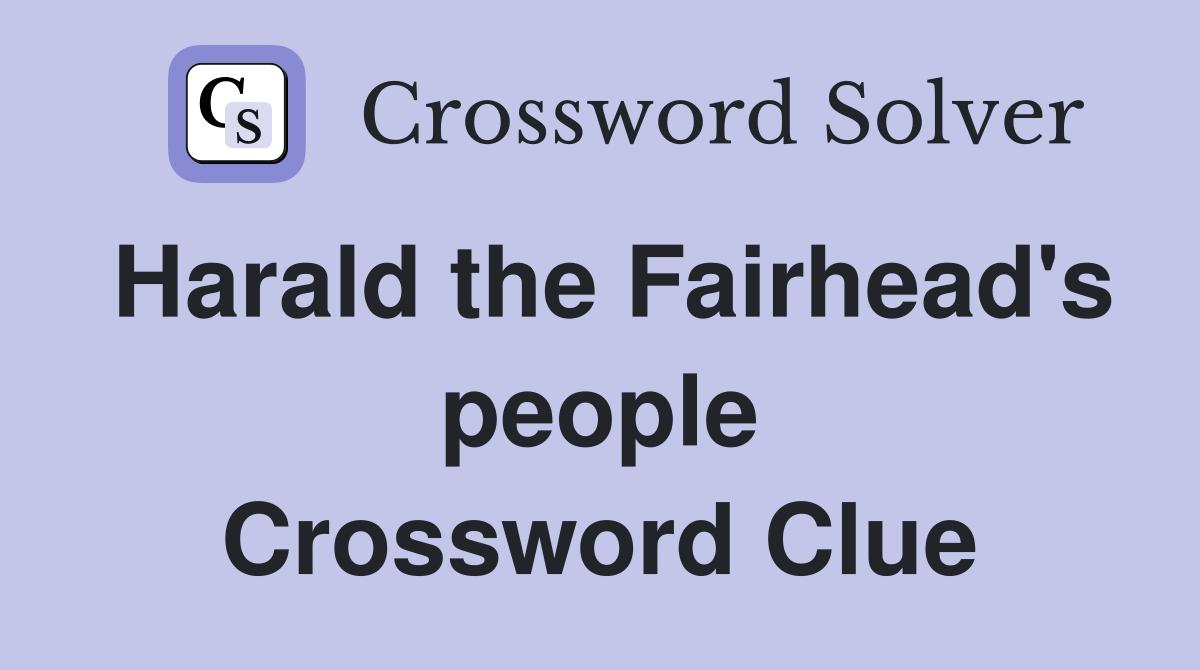 Harald the Fairhead's people Crossword Clue