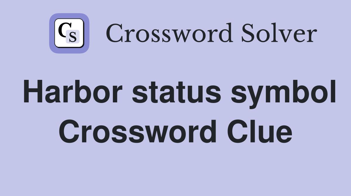 Harbor status symbol Crossword Clue
