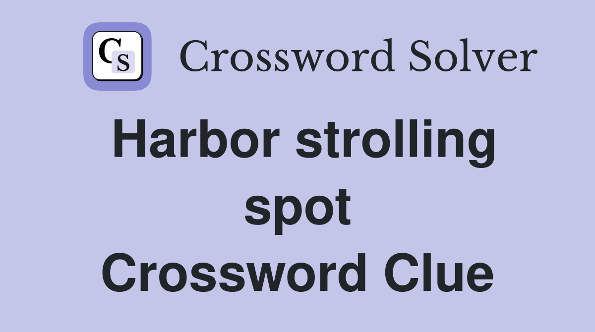 Harbor strolling spot Crossword Clue