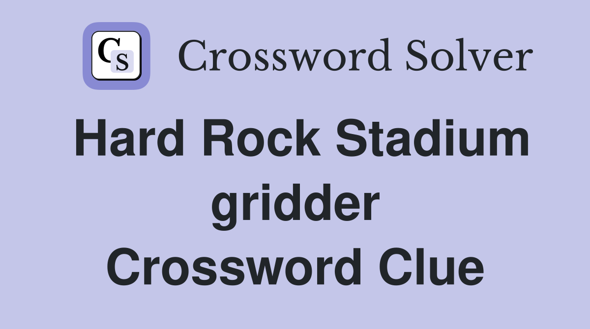 Hard Rock Stadium gridder Crossword Clue
