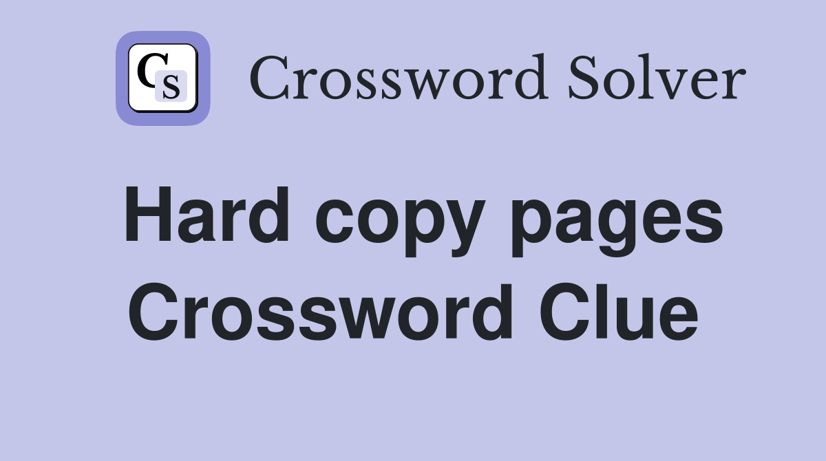 Hard copy pages Crossword Clue