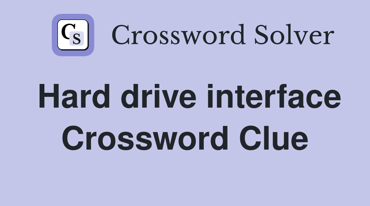 Hard drive interface Crossword Clue