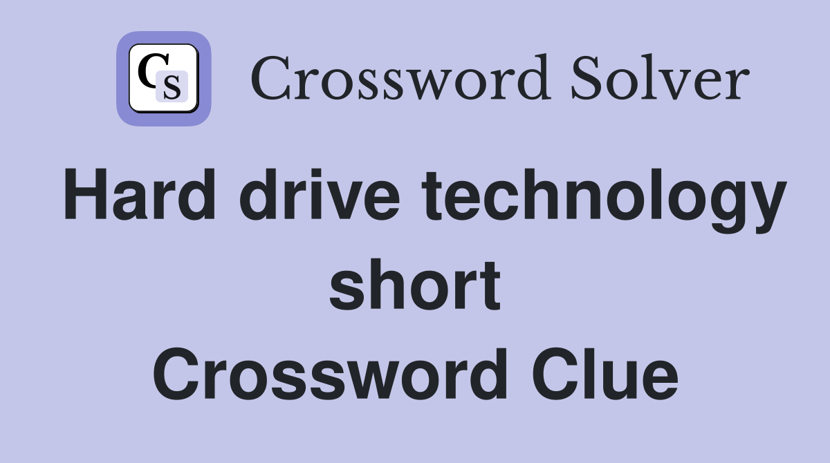 Hard drive technology short Crossword Clue