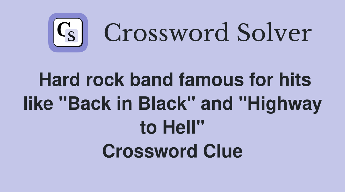 Hard rock band famous for hits like "Back in Black" and "Highway to Hell" Crossword Clue