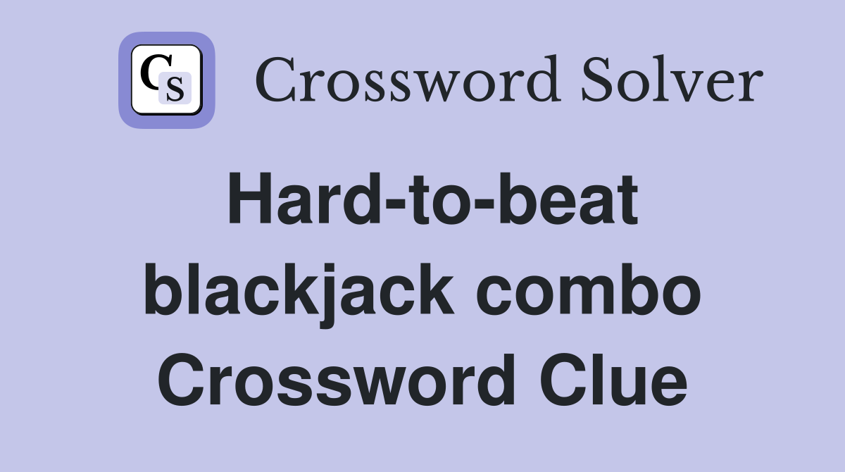 Hard-to-beat blackjack combo Crossword Clue
