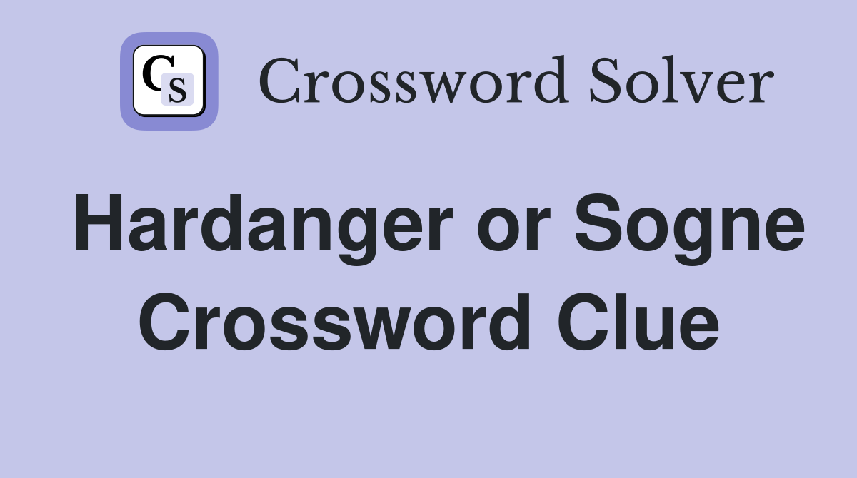Hardanger or Sogne Crossword Clue
