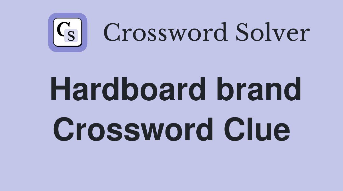 Hardboard brand Crossword Clue