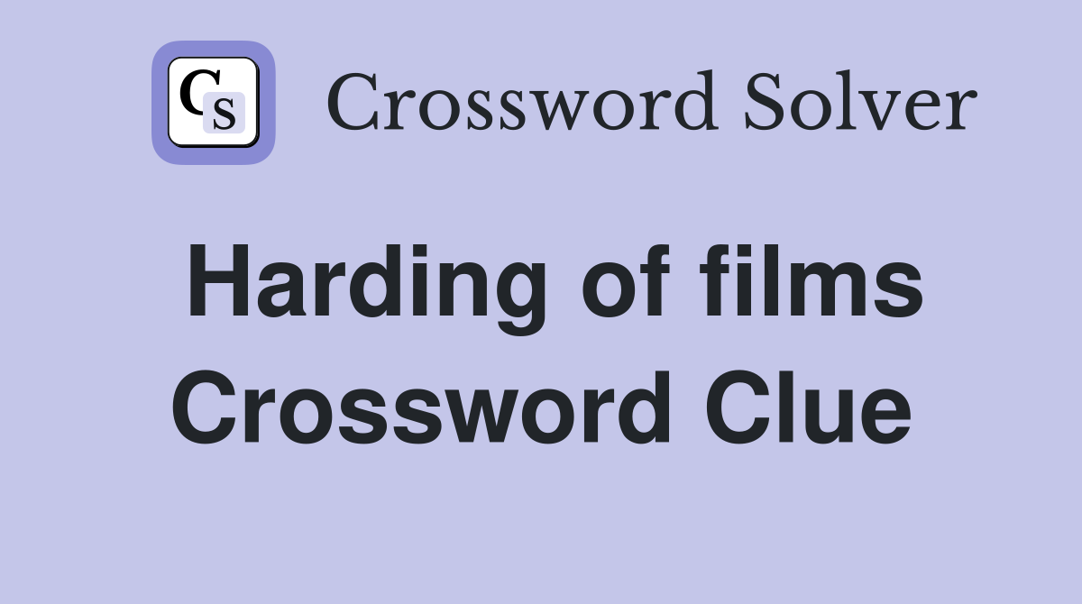Harding of films Crossword Clue