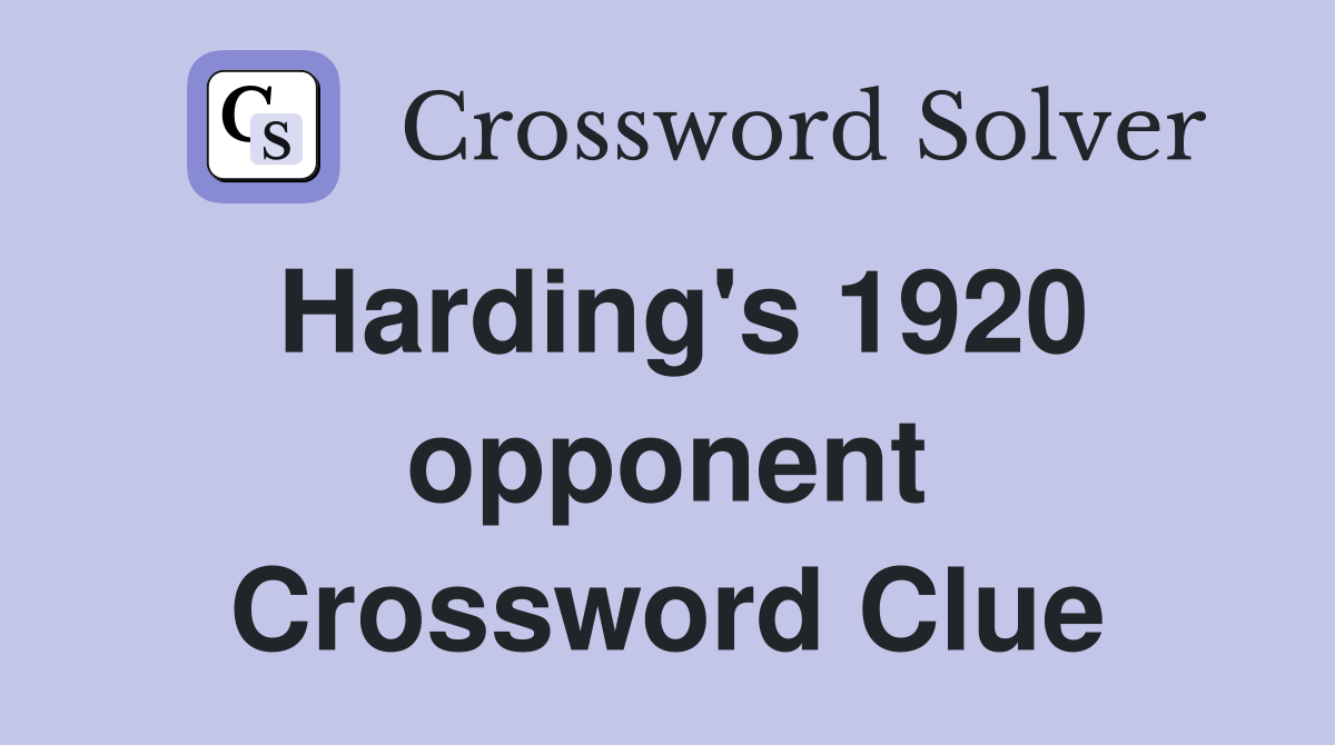 Harding's 1920 opponent Crossword Clue