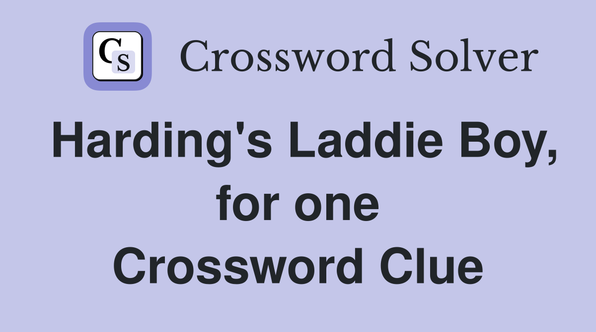 Harding's Laddie Boy, for one Crossword Clue