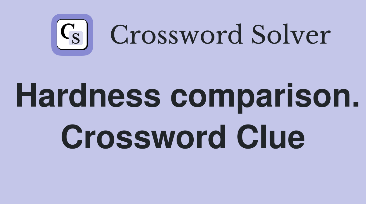 Hardness comparison. Crossword Clue