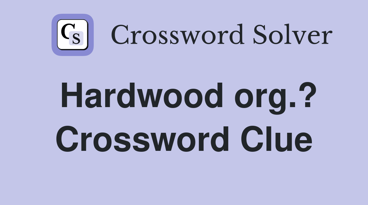 Hardwood org.? Crossword Clue