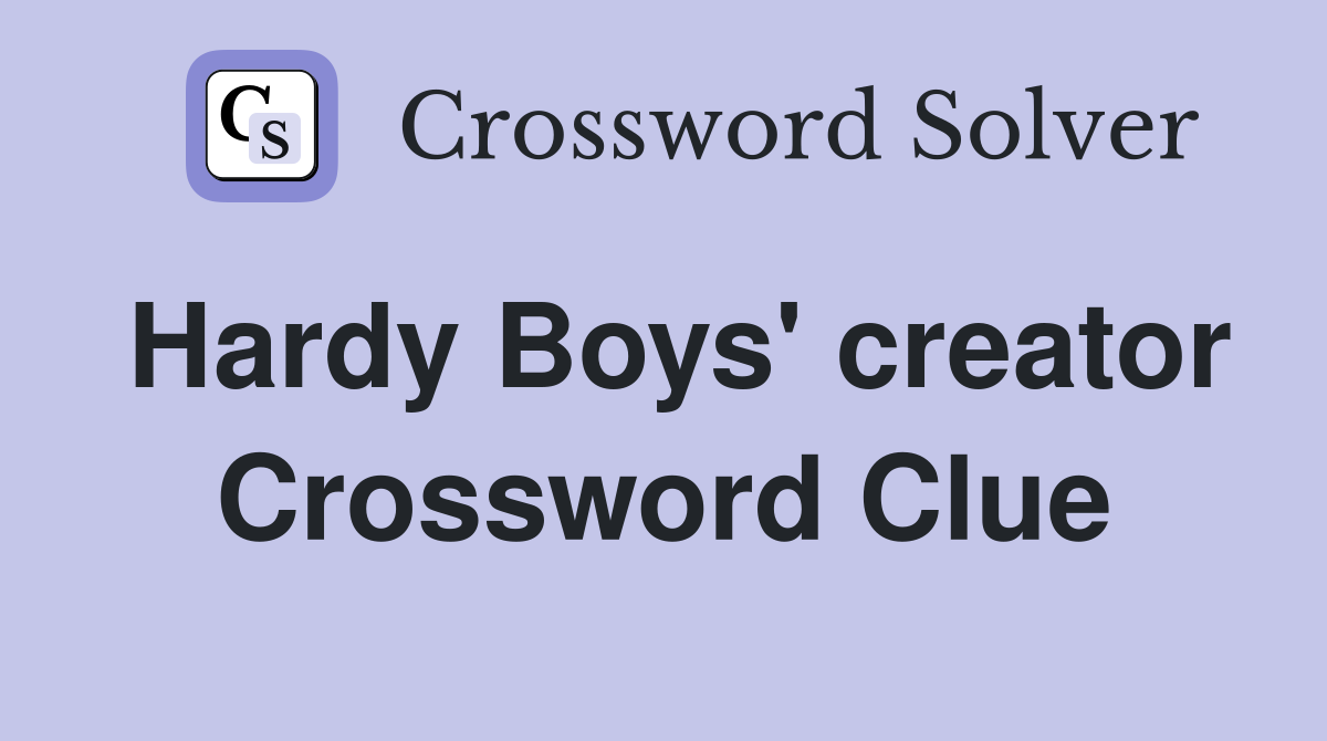 Hardy Boys' creator Crossword Clue