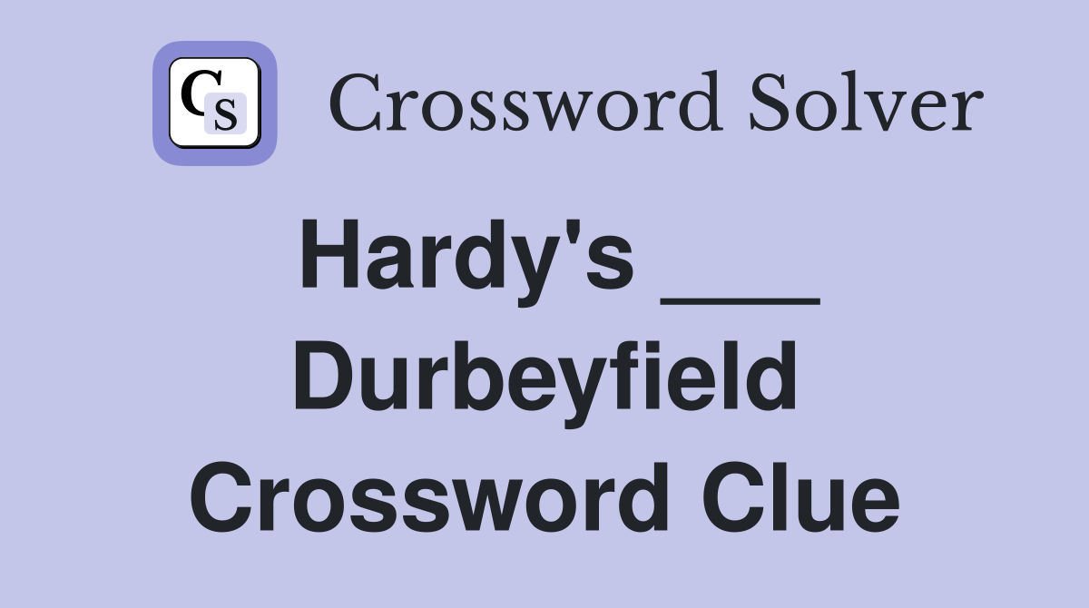Hardy's ___ Durbeyfield Crossword Clue