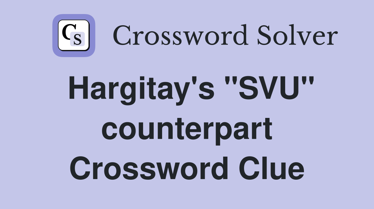 Hargitay's "SVU" counterpart Crossword Clue