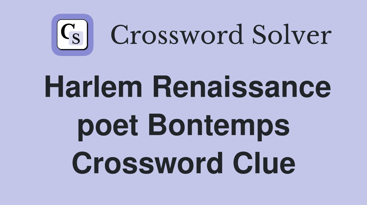 Harlem Renaissance poet Bontemps Crossword Clue