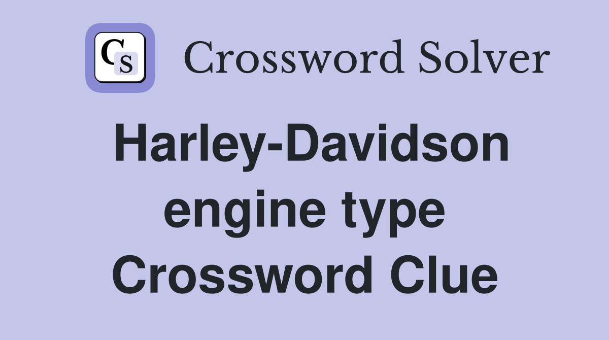 Harley-Davidson engine type Crossword Clue