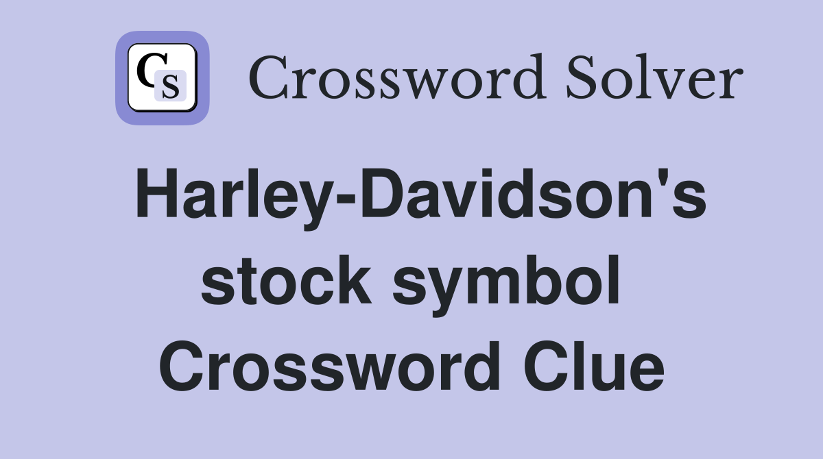 Harley-Davidson's stock symbol Crossword Clue