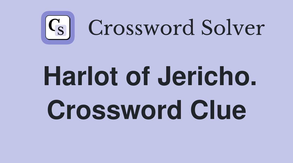 Harlot of Jericho. Crossword Clue