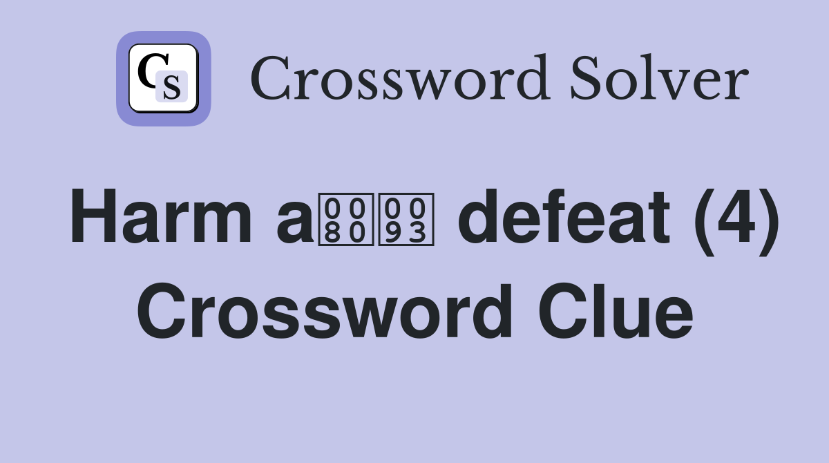 Harm a defeat (4) Crossword Clue