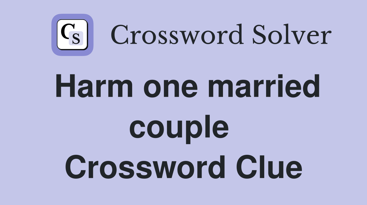 Harm one married couple  Crossword Clue