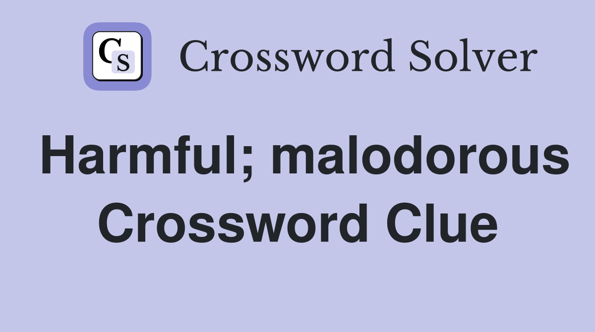 Harmful; malodorous Crossword Clue