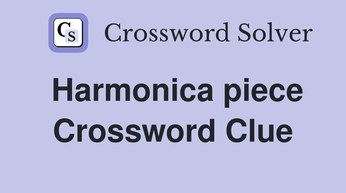 Harmonica piece Crossword Clue