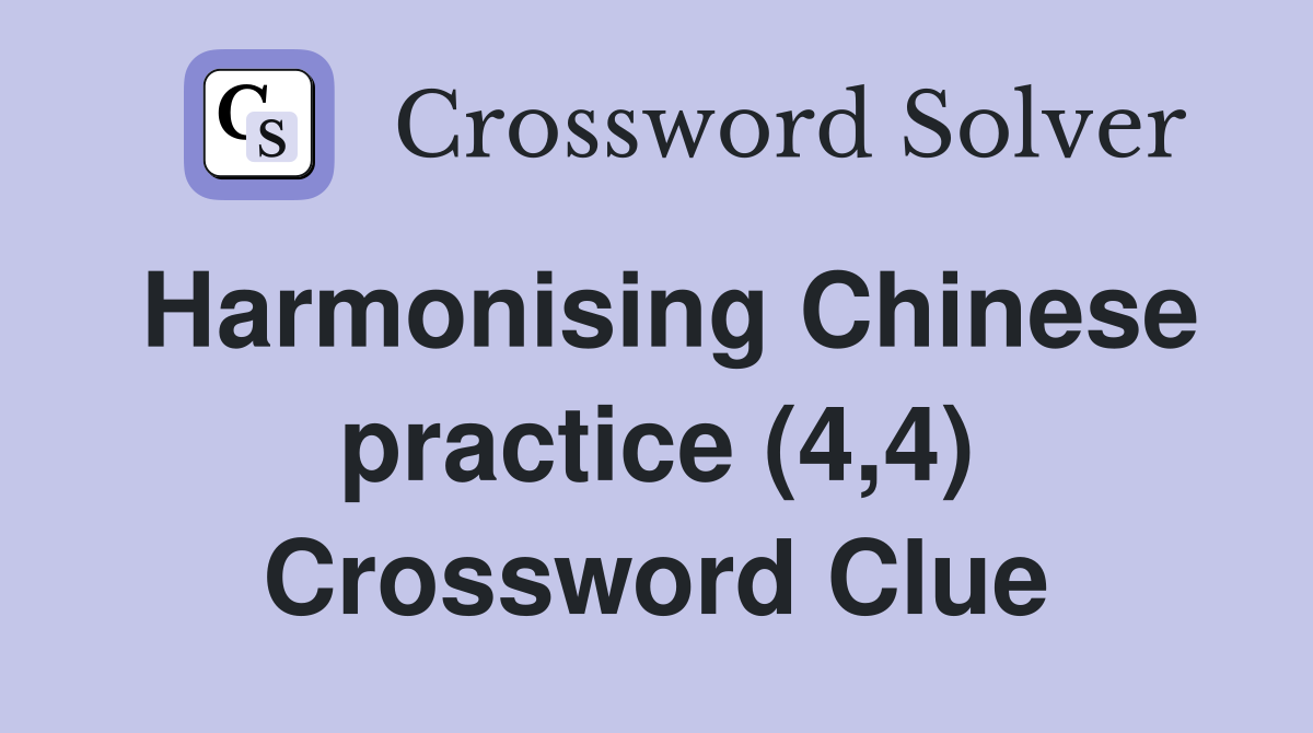Harmonising Chinese practice (4,4) Crossword Clue