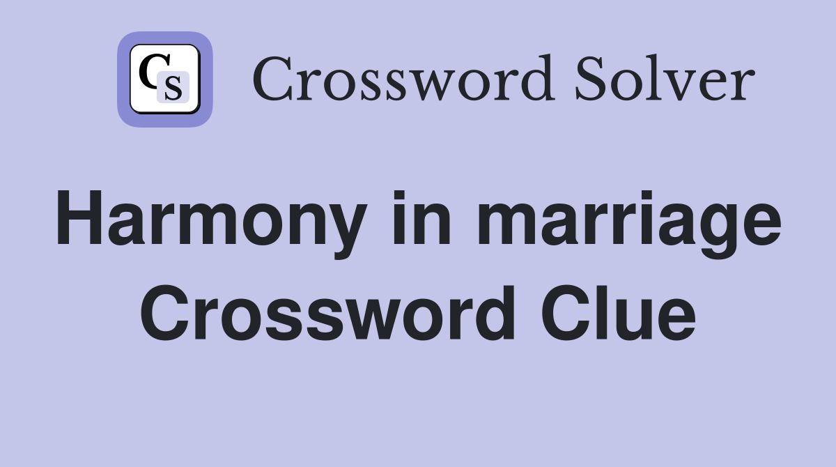 Harmony in marriage  Crossword Clue