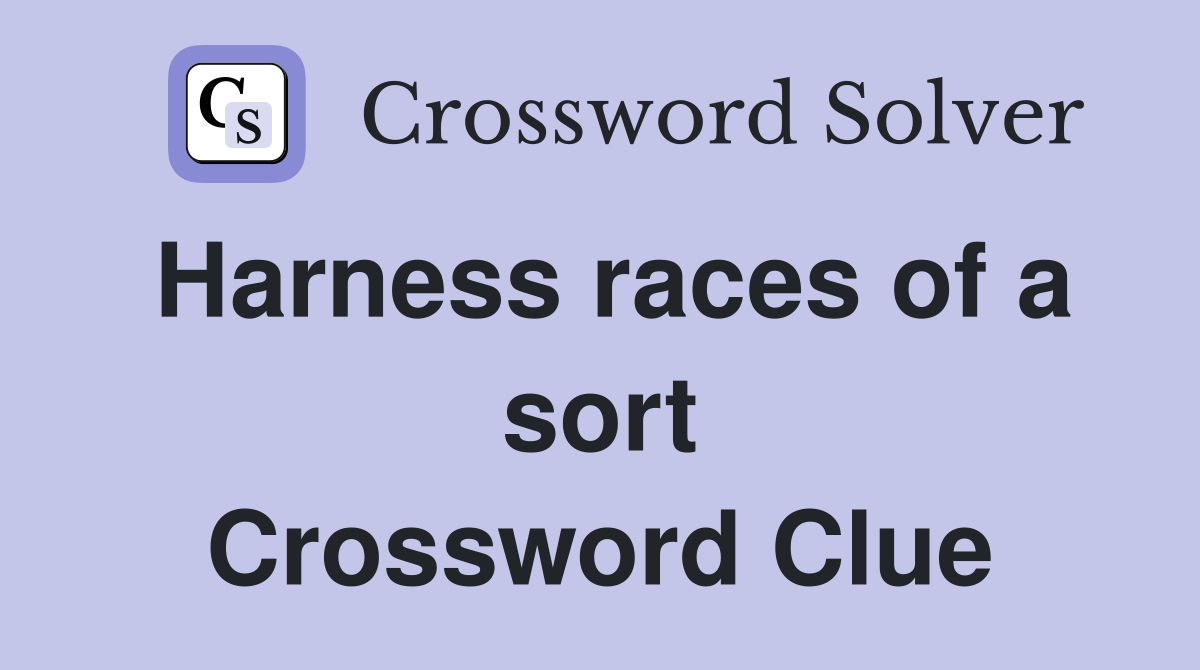 Harness races of a sort Crossword Clue