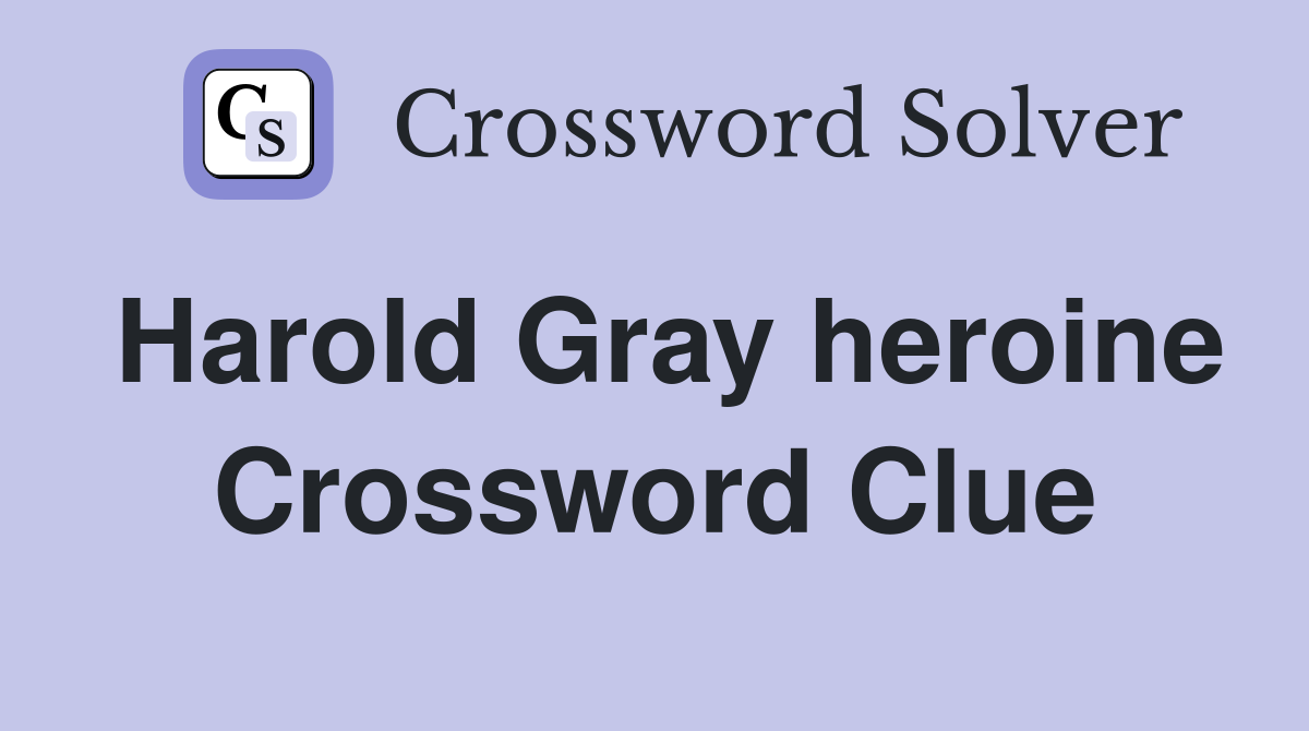 Harold Gray heroine Crossword Clue